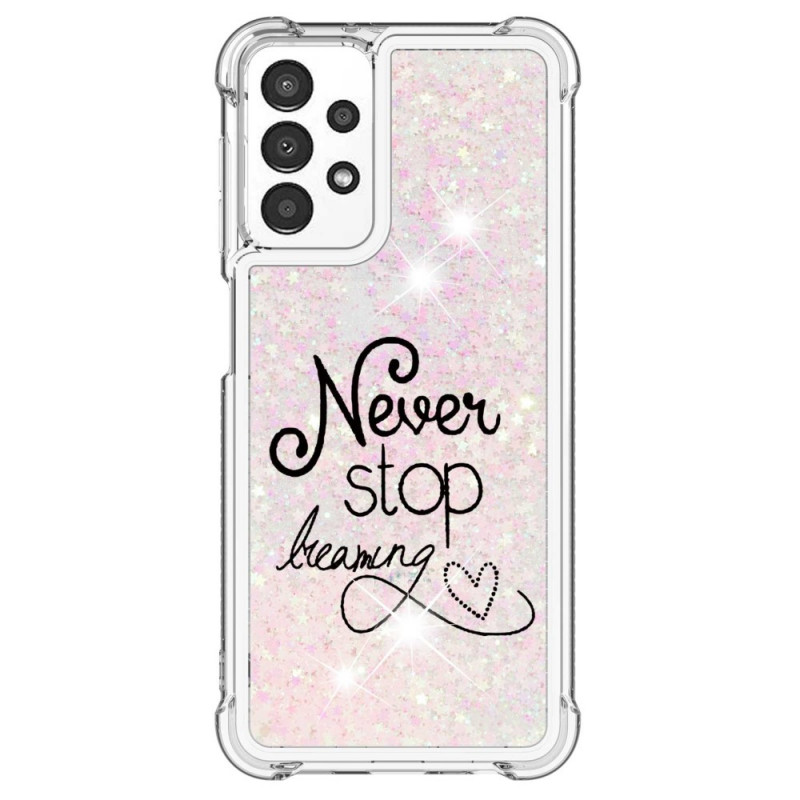 Samsung Galaxy A13 Never Stop Dreaming Glitter Cover